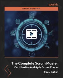 Cover image for The Complete Scrum Master Certification and Agile Scrum Course